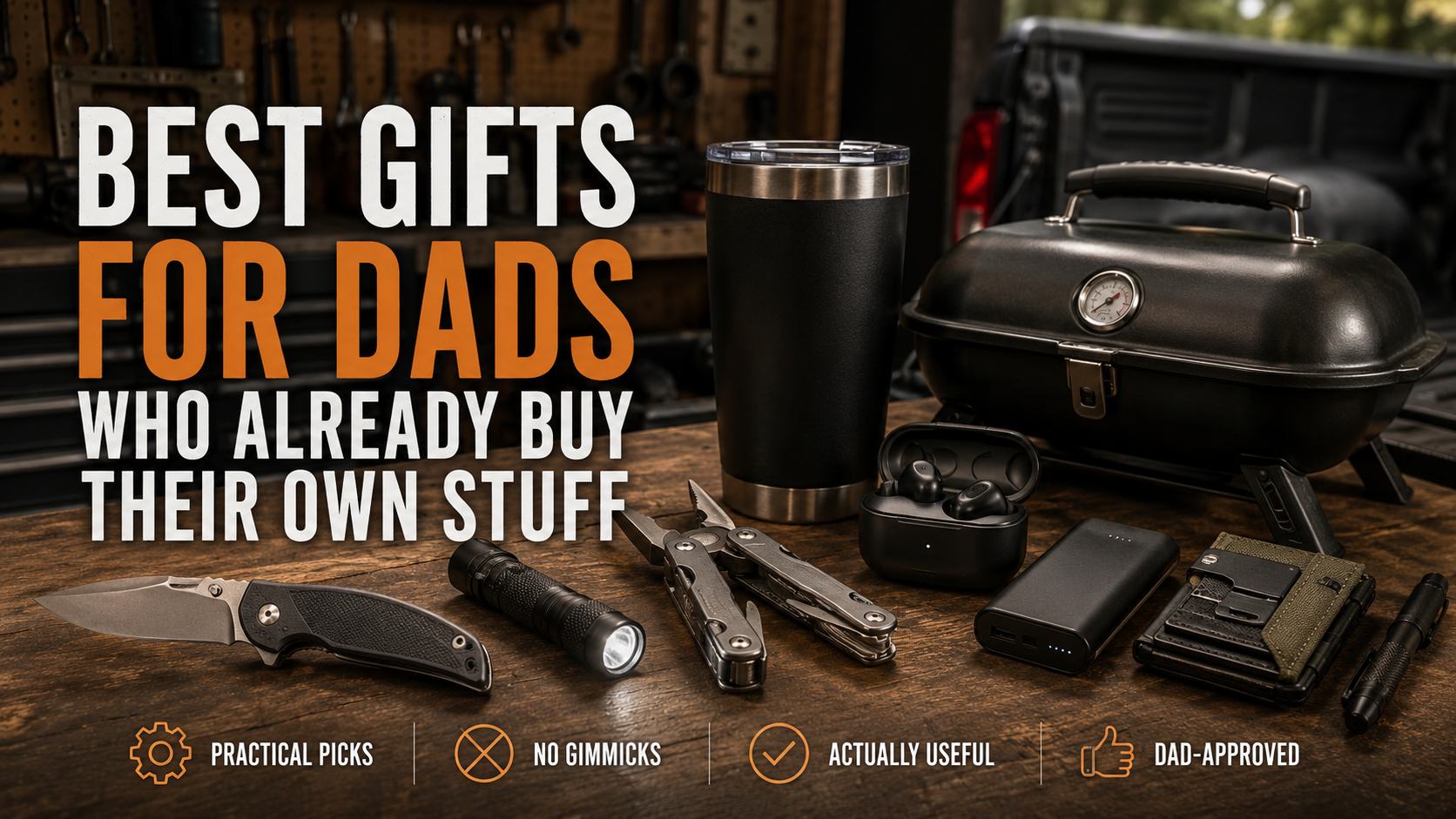 Gift ideas for dads displayed on a workbench, including a tumbler, grill, earbuds, knife, flashlight, multitool, wallet, and power bank.